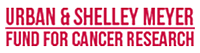 Urban & Shelley Meyer Fund For Cancer Research